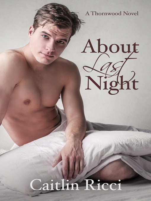 Title details for About Last Night by Caitlin Ricci - Available